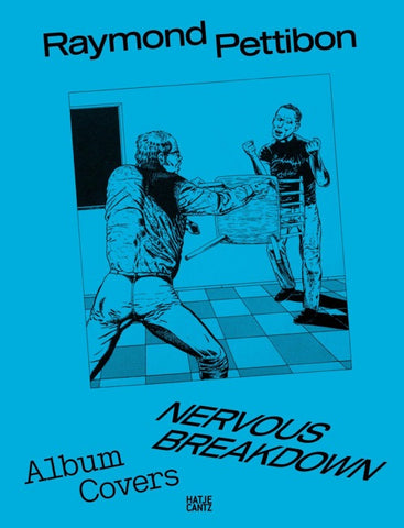 Raymond Pettibon: Nervous Breakdown