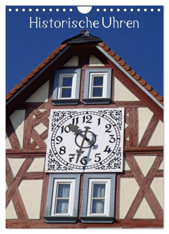 Historische Uhren (Wandkalender 2027 DIN A4 hoch), CALVENDO Monatskalender