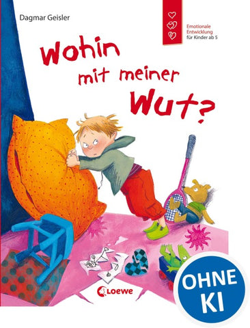 Wohin mit meiner Wut? (Starke Kinder, glückliche Eltern)
