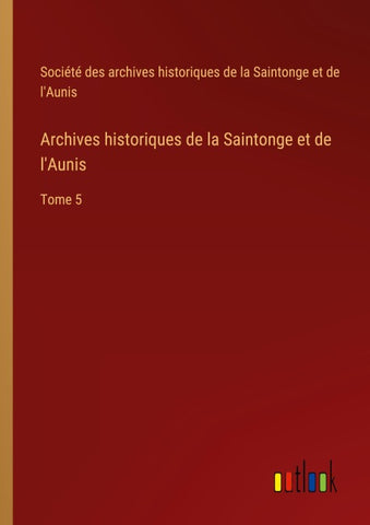 Archives historiques de la Saintonge et de l'Aunis