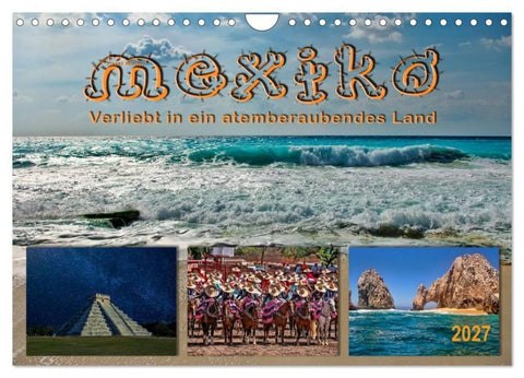 Mexiko - verliebt in ein atemberaubendes Land (Wandkalender 2027 DIN A4 quer), CALVENDO Monatskalender