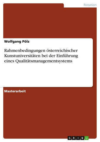 Rahmenbedingungen österreichischer Kunstuniversitäten bei der Einführung eines Qualitätsmanagementsystems
