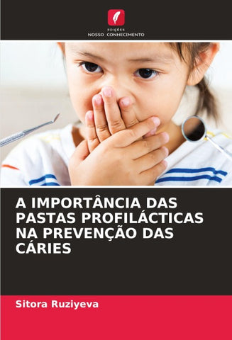 A IMPORTÂNCIA DAS PASTAS PROFILÁCTICAS NA PREVENÇÃO DAS CÁRIES