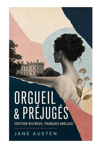 Orgueil & Préjugés (Edition bilingue: français-anglais)