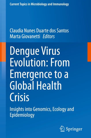 Dengue Virus Evolution: From Emergence to a Global Health Crisis