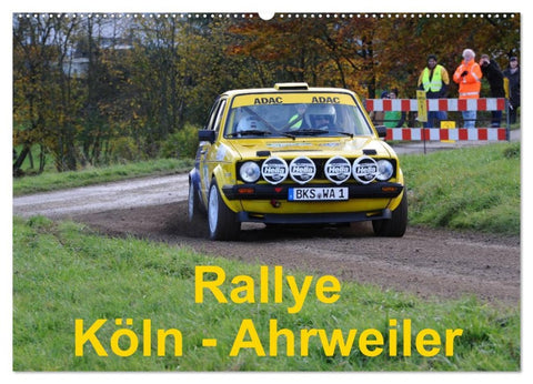 Rallye, Köln - Ahrweiler (Wandkalender 2026 DIN A2 quer), CALVENDO Monatskalender