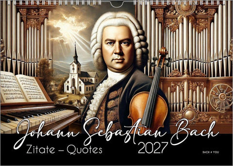 Johann-Sebastian-Bach-Zitate-Kalender, ein Musik-Kalender 2027, DIN A3