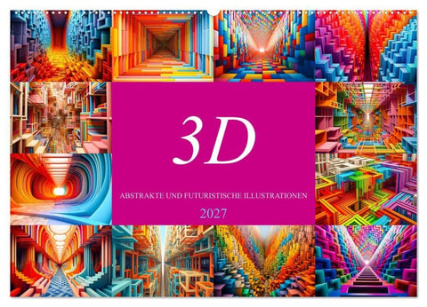 3D - Abstrakte und futuristische Illustrationen (Wandkalender 2027 DIN A2 quer), CALVENDO Monatskalender