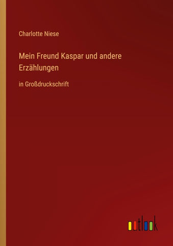 Mein Freund Kaspar und andere Erzählungen