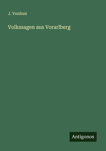 Volkssagen aus Vorarlberg