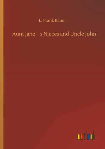 Aunt Janes Nieces and Uncle John