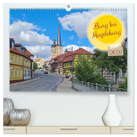 Burg bei Magdeburg (hochwertiger Premium Wandkalender 2027 DIN A2 quer), Kunstdruck in Hochglanz