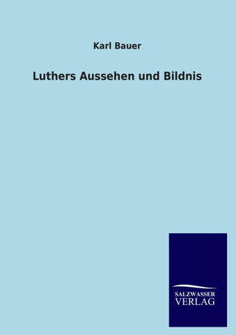 Luthers Aussehen und Bildnis