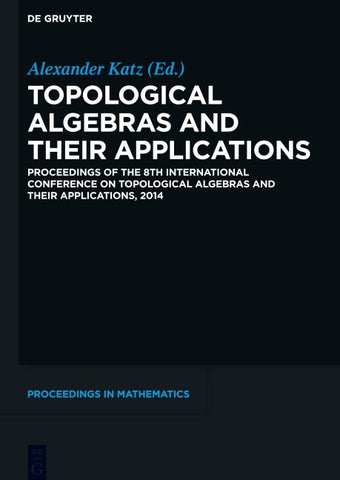 Topological Algebras and their Applications