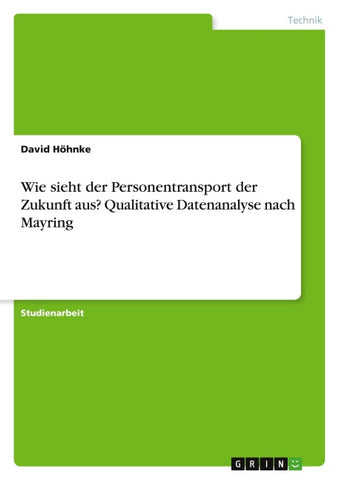 Wie sieht der Personentransport der Zukunft aus? Qualitative Datenanalyse nach Mayring