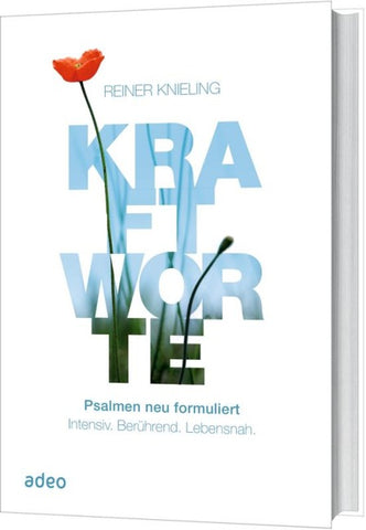 Kraftworte - Psalmen neu formuliert