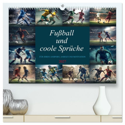 Fußball und coole Sprüche (hochwertiger Premium Wandkalender 2027 DIN A2 quer), Kunstdruck in Hochglanz
