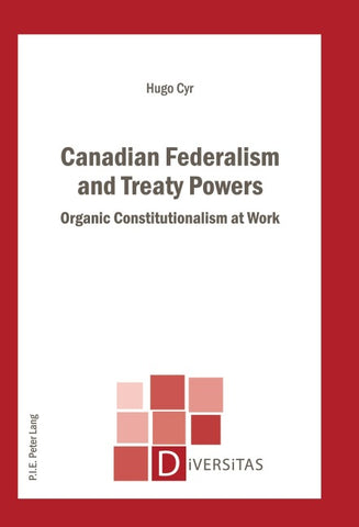 Canadian Federalism and Treaty Powers