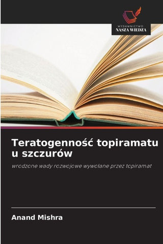 Teratogenno¿¿ topiramatu u szczurów