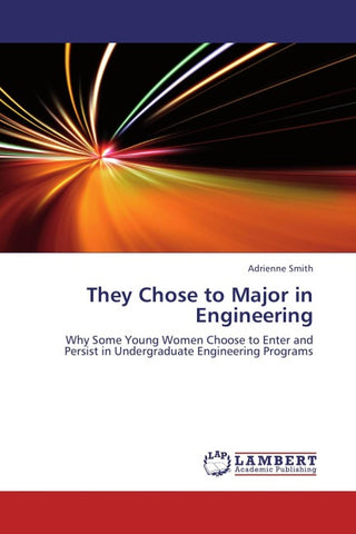 They Chose to Major in Engineering
