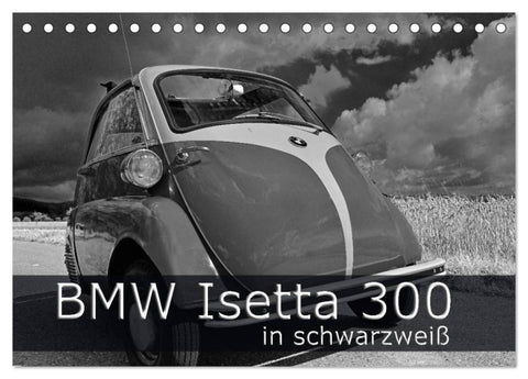 BMW Isetta 300 in schwarzweiß (Tischkalender 2027 DIN A5 quer), CALVENDO Monatskalender