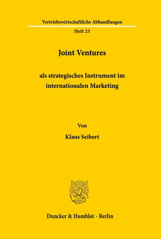 Joint Ventures als strategisches Instrument im internationalen Marketing.