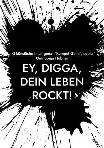 Ey, Digga, dein Leben rockt!