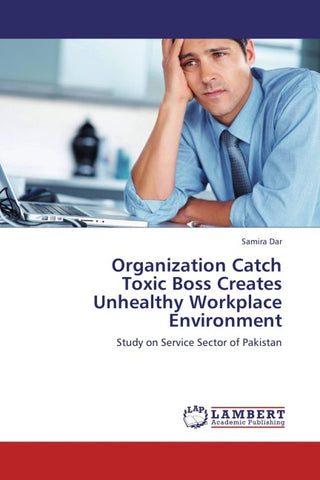 Organization Catch  Toxic Boss Creates Unhealthy Workplace Environment
