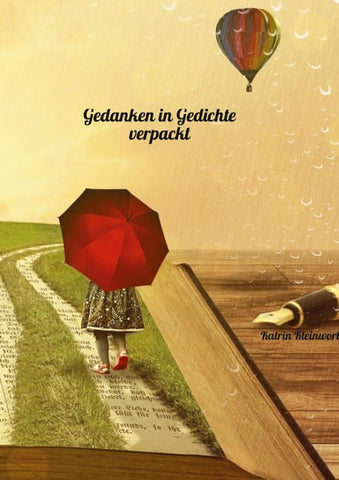 Gedanken in Gedichte verpackt