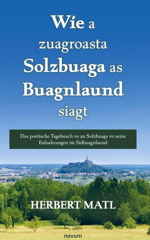Wie a zuagroasta Solzbuaga as Buagnlaund siagt