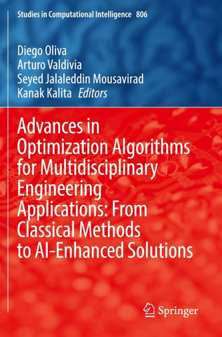 Advances in Optimization Algorithms for Multidisciplinary Engineering Applications: From Classical Methods to AI-Enhanced Solutions