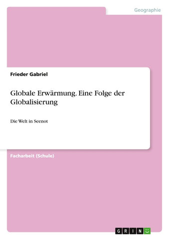 Globale Erwärmung. Eine Folge der Globalisierung