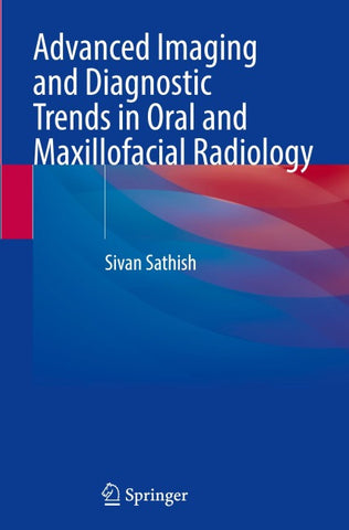Advanced Imaging and Diagnostic Trends in Oral and Maxillofacial Radiology