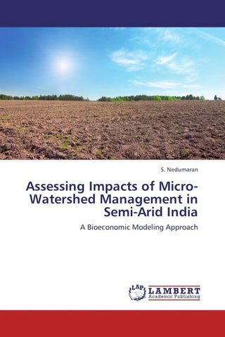 Assessing Impacts of Micro-Watershed Management in Semi-Arid India