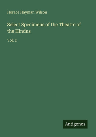 Select Specimens of the Theatre of the Hindus