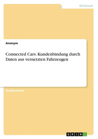 Connected Cars. Kundenbindung durch Daten aus vernetzten Fahrzeugen
