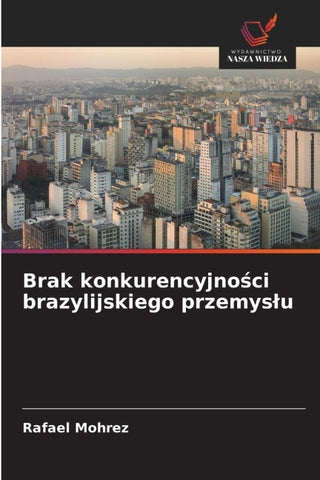 Brak konkurencyjno¿ci brazylijskiego przemys¿u