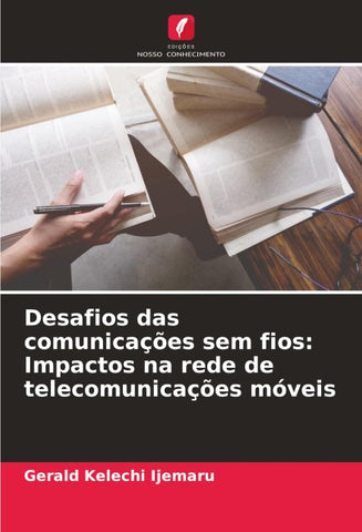 Desafios das comunicações sem fios: Impactos na rede de telecomunicações móveis