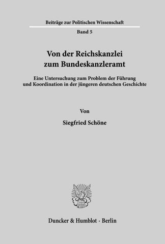 Von der Reichskanzlei zum Bundeskanzleramt.