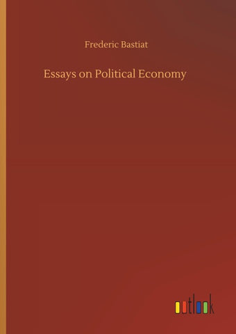 Essays on Political Economy