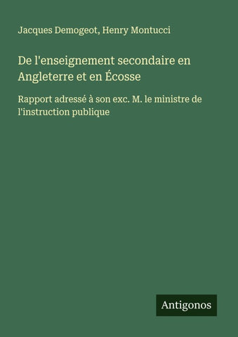 De l'enseignement secondaire en Angleterre et en Écosse