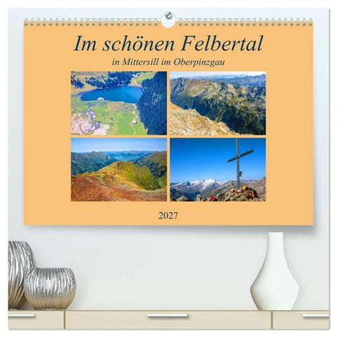 Im schönen Felbertal (hochwertiger Premium Wandkalender 2027 DIN A2 quer), Kunstdruck in Hochglanz