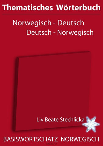 Thematisches Wörterbuch Norwegisch - Deutsch /Deutsch - Norwegisch