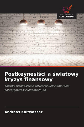 Postkeynesi¿ci a ¿wiatowy kryzys finansowy