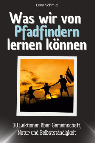 Was wir von Pfadfindern lernen können