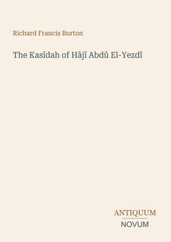 The Kasîdah of Hâjî Abdû El-Yezdî