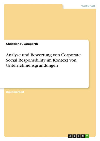 Analyse und Bewertung von Corporate Social Responsibility im Kontext von Unternehmensgründungen