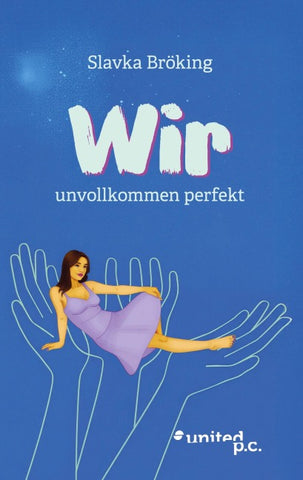 Wir – unvollkommen perfekt