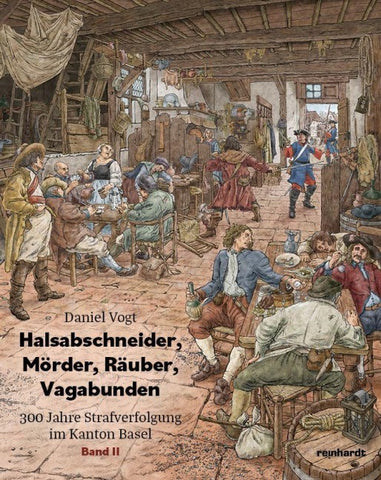 Halsabschneider, Mörder, Räuber, Vagabunden – Band II