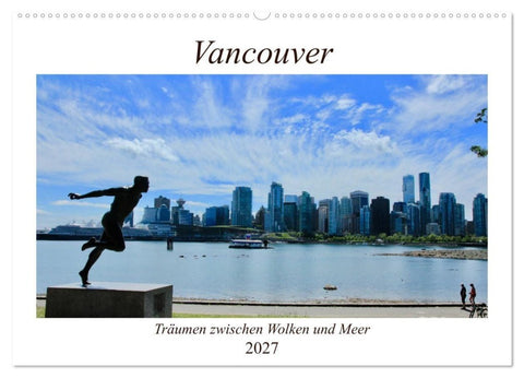 Vancouver - Träumen zwischen Wolken und Meer (Wandkalender 2027 DIN A2 quer), CALVENDO Monatskalender